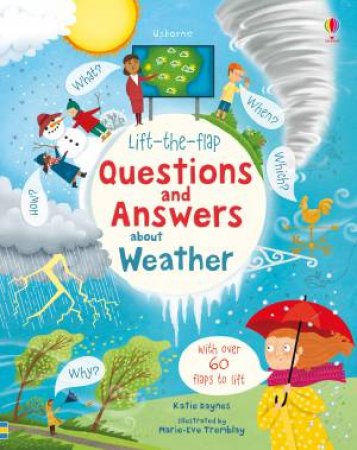 Lift-The-Flap Questions And Answers About Weather by Katie Daynes & Marie-Eve Tremblay