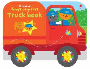 Baby's Very First Truck Book by Fiona Watt & Stella Baggott