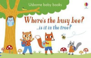 Where's The Busy Bee? by Sam Taplin & Stephen Barker