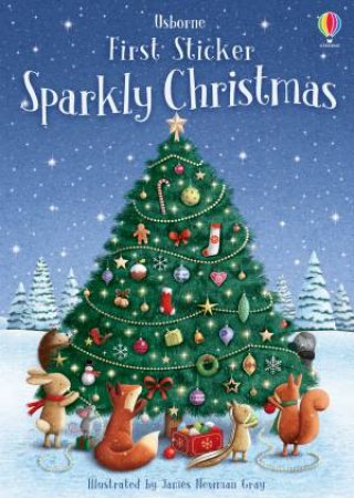 First Sticker Sparkly Christmas by Fiona Patchett & James Newman Gray