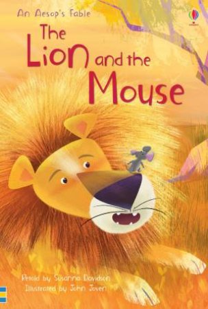The Lion And The Mouse by Susanna Davidson & John Joven