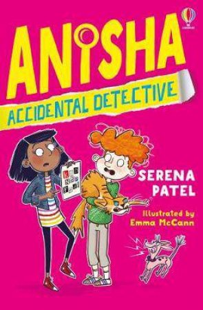 Anisha, Accidental Detective by Serena Patel & Emma Mccann