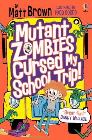 Mutant Zombies Cursed My School Trip by Matt Brown & Paco Sordo