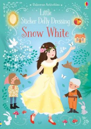 Little Sticker Dolly Dressing: Snow White by Fiona Watt & Lizzie Mackay
