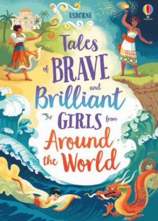 Tales Of Brave And Brilliant Girls From Around The World by Various