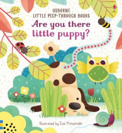 Little Peep-Through: Are You There Little Puppy? by Sam Taplin & Essi Kimpimaki