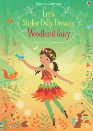 Little Sticker Dolly Dressing Woodland Fairy by Fiona Watt & Lizzie Mackay