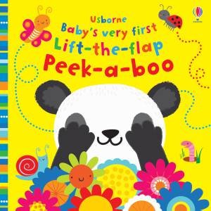 Baby's Very First Lift-The-Flap Peek-A-Boo by Fiona Watt & Stella Baggott