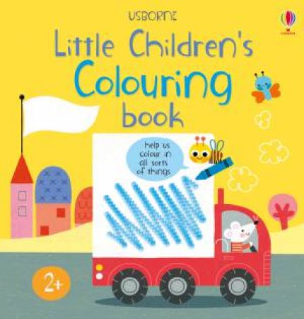 Little Children's Colouring Book by Mary Cartwright & Luana Rinaldo & Jo Thompson