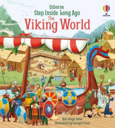 Step Inside The Viking World by Rob Lloyd Jones