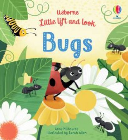 Little Lift And Look Bugs by Anna Milbourne & Sarah Allen
