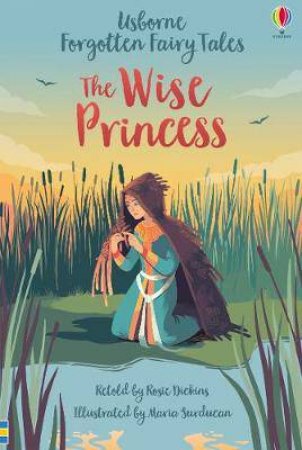The Wise Princess by Rosie Dickens & Maria Surducan
