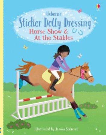 Sticker Dolly Dressing Horse Show And At The Stables by Lucy Bowman & Jessica Secheret