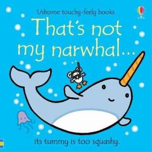 That's Not My Narwhal by Fiona Watt