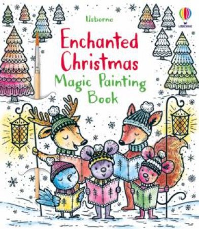 Magic Painting Enchanted Christmas by Fiona Watt