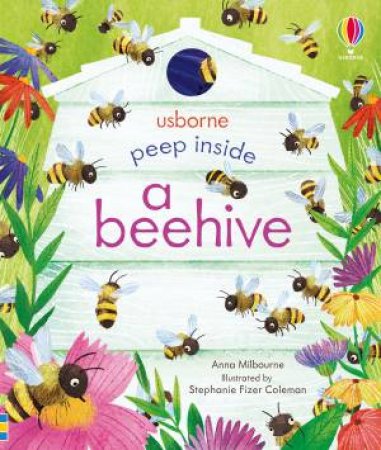 Peep Inside A Beehive by Anna Milbourne & Stephanie Fizer Coleman