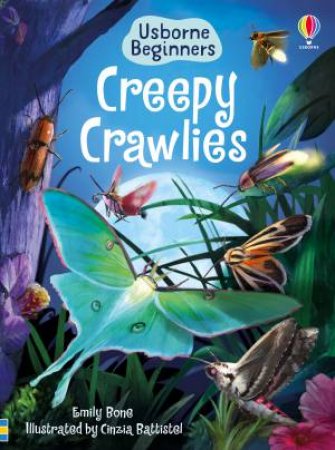 Beginners Creepy Crawlies by Emily Bone & Cinzia Battistel