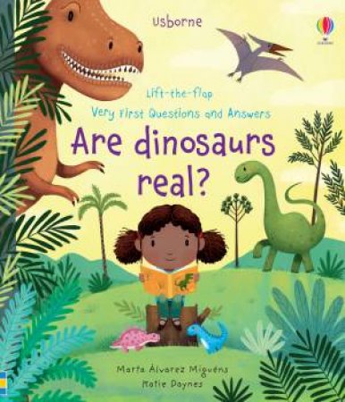 Lift-The-Flap Very First Q And A: Are Dinosaurs Real? by Katie Daynes & Marta Alvarez Miguens