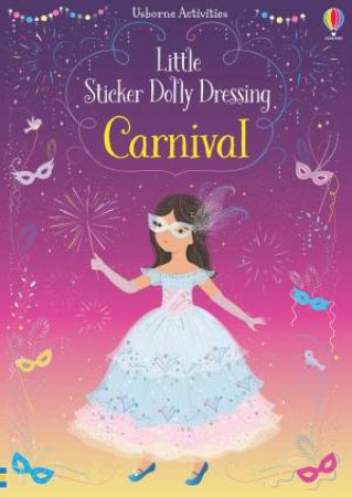 Little Sticker Dolly Dressing Carnival by Fiona Watt & Lizzie Mackay
