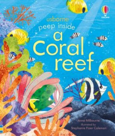 Peep Inside A Coral Reef by Anna Milbourne & Stephanie Fizer Coleman