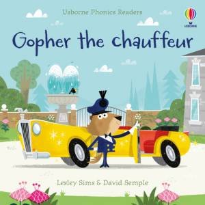 Gopher The Chauffeur by Lesley Sims & David Semple