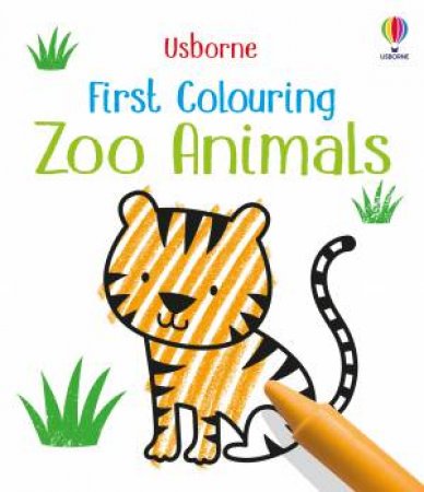 First Colouring Zoo Animals by Kirsteen Robson & Jenny Brown