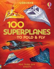 100 Superplanes To Fold And Fly