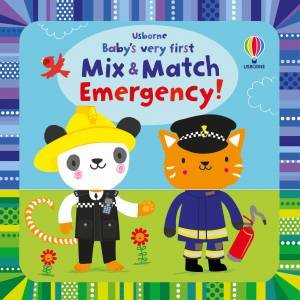 Baby's Very First Mix And Match Emergency! by Fiona Watt & Stella Baggott