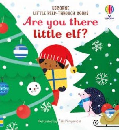Little Peep-Through Books: Are You There Little Elf? by Sam Taplin & Essi Kimpimaki