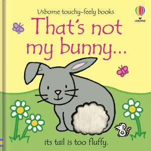 That's Not My Bunny by Fiona Watt & Rachel Wells
