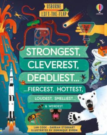 Lift-The-Flap Strongest, Cleverest, Deadliest... by Lan Cook & Darran Stobbart