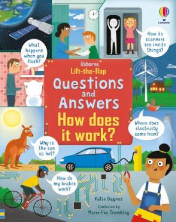 Lift-The-Flap Questions & Answers: How Does It Work? by Katie Daynes & Marie-Eve Tremblay