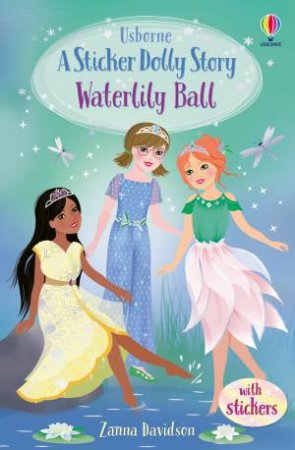 Sticker Dolly Stories: Waterlily Ball (Library Edition) by Zanna Davidson