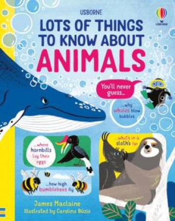 Lots Of Things To Know About Animals by James Maclaine