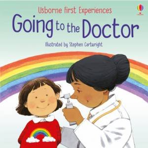 Usborne First Experiences: Going To The Doctor by Anne Civardi & Stephen Cartwright