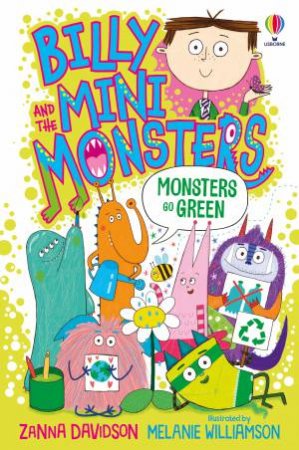 Billy And The Mini Monsters Go Green by Zanna Davidson & Melanie Williamson