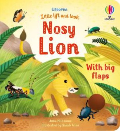 Little Lift And Look Nosy Lion by Anna Milbourne & Sarah Allen