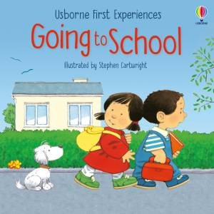 First Experiences Going To School by Anne Civardi & Stephen Cartwright