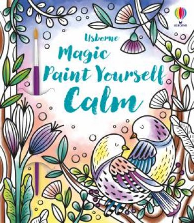 Magic Paint Yourself Calm by Abigail Wheatley & Emily Beevers