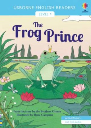 The Frog Prince by Laura Cowan & Ilaria Campana