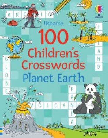 100 Children's Crosswords: Planet Earth by Phillip Clarke