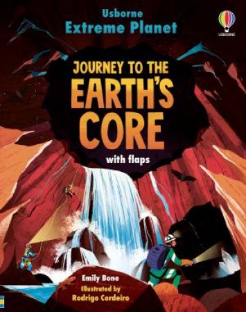 Extreme Planet: Deep Inside The Earth by Emily Bone & Rodrigo Cordeiro