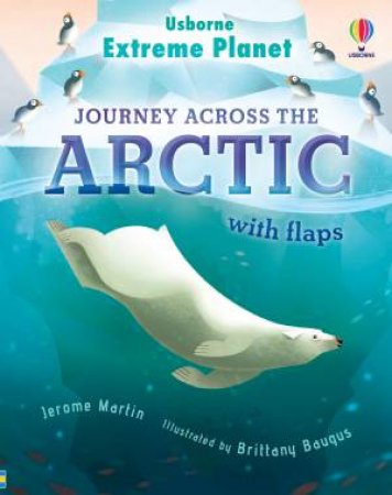 Extreme Planet: Journey Across The Arctic by Jerome Martin & Brittany Baugus