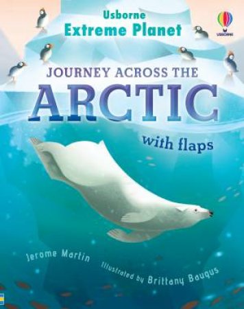 Extreme Planet: Journey Across The Arctic by Jerome Martin & Brittany Baugus