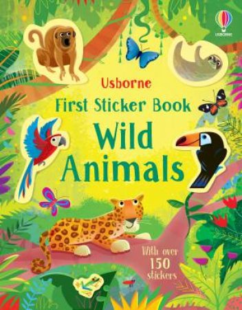 First Sticker Book Wild Animals by Holly Bathie & Gareth Lucas