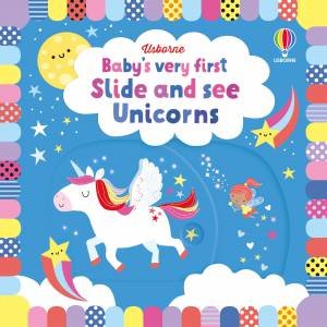 Baby's Very First Slide And See Unicorns by Fiona Watt