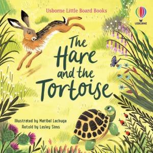 The Hare And The Tortoise by Lesley Sims & Maribel Luchuga