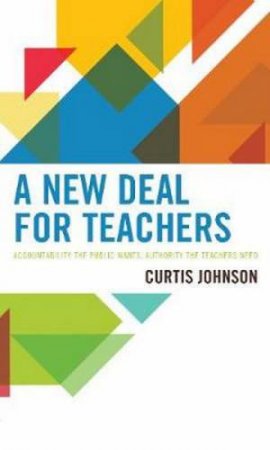 A New Deal For Teachers by Curtis Johnson