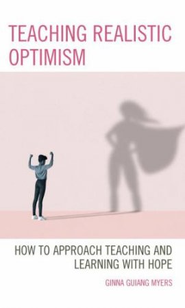 Teaching Realistic Optimism by Ginna Guiang Myers