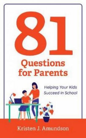 81 Questions For Parents by Kristen J. Amundson